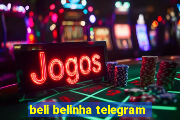 beli belinha telegram